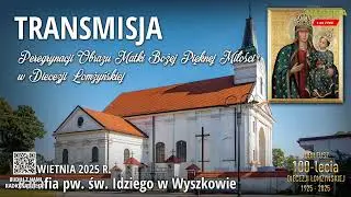 Peregrynacja Matki Bożej: Wyszk&oacute;w - św. Idzi - 21.04.2025