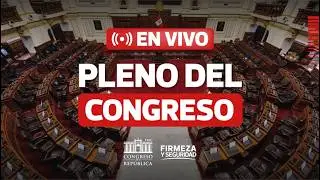 🔴EN VIVO: Pleno del Congreso aborda mociones de censura contra Jos&eacute; Jer&iacute; Or&eacute;