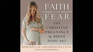 19. Overcoming Birth Trauma and Fear: A Foster Mom's Journey to Three Different Deliveries