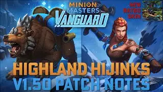 Highland Hijinks - Minion Masters Patch Notes - 1.50 - Новые карты и косметические предметы + Баланс + Исправления