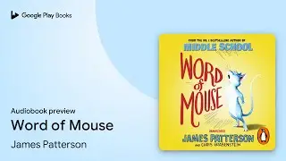 Word of Mouse by James Patterson &middot; Audiobook preview
