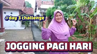 CHALLENGE JOGGING DAY # 3, SEMANGAT 