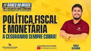 BANCO DO BRASIL 2025 - Política Fiscal e Monetária - A Cesgranrio Sempre Cobra! - Prof. Sirlo O.