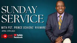 PUSH THE BOAT | Sunday Service Live With Pst. Ochieng Nyawire | April 13/25