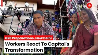 Delhi's Transformation For G20 Summit: A Close-Up Look As People React