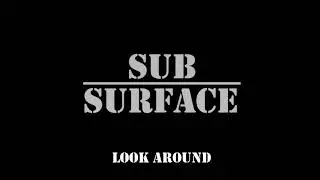 Sub Surface  -  Look Around (video)