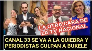 Canal 33 despide a periodistas y presentadores y cupan a Nayib Bukele por no darles sobre sueldos