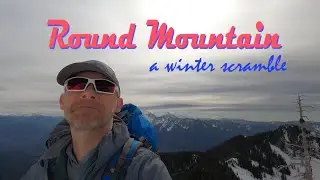 Round Mountain - Darrington WA. March (Winter) Scramble Attempt