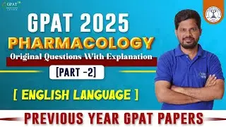 GPAT 2025 (Part-2) PHARMACOLOGY || PYQ PAPER SOLUTION WITH DETAIL EXPLANATION #gpat2025