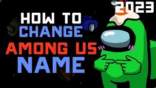 How to Change your Among Us Nickname - Change Account Name Anytime