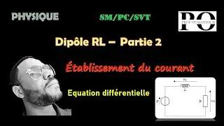 Dipôle RL - partie 2 (établissement du courant - équation différentielle)