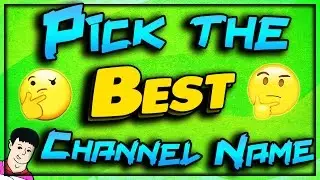 How To Pick The Best Channel Name for Your YouTube Channel