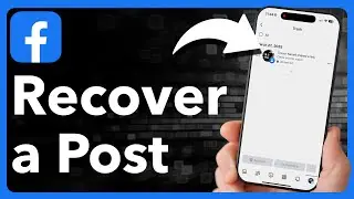 How To Recover A Deleted Post On Facebook