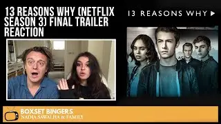 13 Reasons Why (SEASON 3 - Netflix) FINAL TRAILER - Nadia Sawalha & The Boxset Bingers REACTION