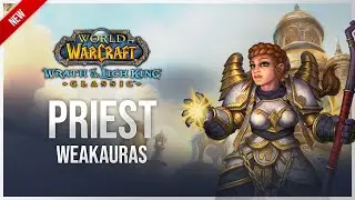 Priest WeakAuras - Wrath of the Lich King Classic - Fully Customizable Design