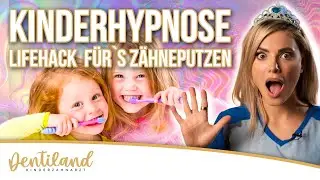 Kinderhypnose - So putzt ihr endlich ohne Stress die Z&auml;hne!