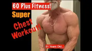 60 Plus Fitness! Super Chest Workout! | Awesome Chest Workout for Any Age!