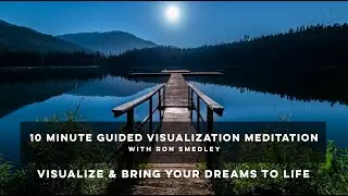 10 Minutes To Zen: Deep Visualization Guided Meditation For Ultimate Relaxation And Focus