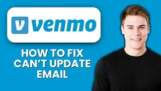 Venmo Can&rsquo;t Update Email ✉️ Quickly Fix Issues And Change Your Email Successfully