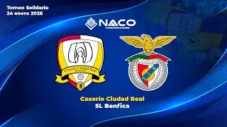 I TORNEO SOLIDARIO NACO |  BALONMANO CASERIO CIUDAD REAL - SL BENFICA