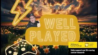 Well Played Podcast - Canadian Cancer Society 100 Hours Of Gaming Fundraiser