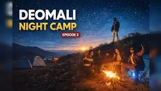 Camping Night at Deomali 🌙🔥 | Bonfire, Feast & Sunrise Trek | Episode 2