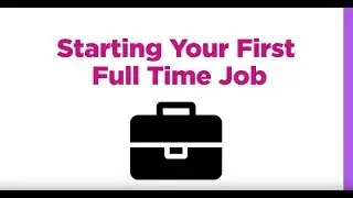 Starting Your First Full Time Job