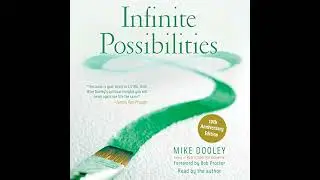 Infinite Possibilities (10th Anniversary): The Art of Living your Dreams by Mike Dooley