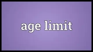 Age limit Meaning
