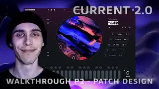 Minimal Audio Current 2.0 - Walkthrough Part 2 -  Patch Design