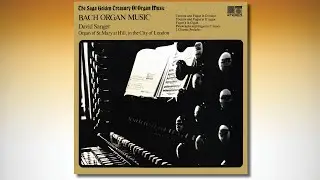David SANGER &ndash; Bach Organ Music &ndash; St.Mary at Hill, in the City of London &ndash; SAGA 5429 Volume 11