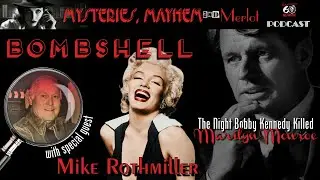 Bombshell: The Night Bobby Kennedy Took Out Marilyn Monroe