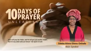Day 3 of 10 Days of Prayer || Edwina Atieno Otieno-Ombado