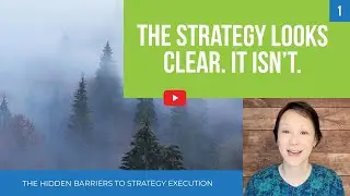 41. Why Your Strategy Isn&rsquo;t Clear Enough to Execute