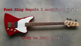 500k vs 250k pots, Fret King Esprit 1 bass, wilkinson wjm pu