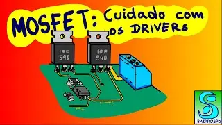 MOSFET: Cuidados ao ligar o driver