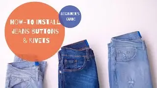 EASY BEGINNER'S TUTORIAL | install jeans buttons and rivets