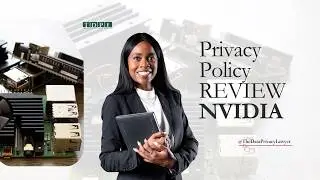 How to Review NVIDIA&rsquo;s Privacy Policy: Legal Audit & Key Compliance Insights Explained