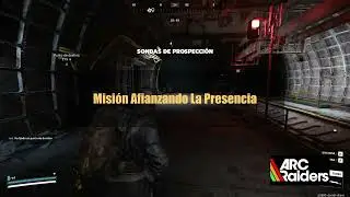 Misi&oacute;n Afianzando la Presencia - Arc Raiders