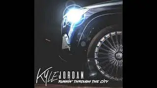 Kyle Jordan - Runnin Through The City - Prod. Platzus