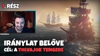 A KAPITÁNY ÚTRA KÉSZ | ISMÉT KIHAJÓZTUNK | 1. RÉSZ (Sea of Thieves)