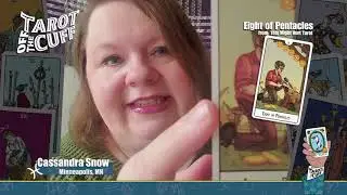 Tarot off the Cuff: Cassandra Snow: One Step at a Time - 8 of Pentacles