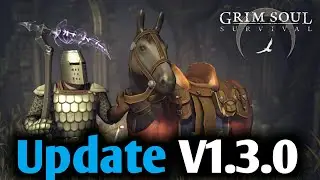Grim Soul Survival: Update 1.3.0🔥 What's New?! (Vid81)