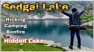 Sedgai Lake| Hicking, Camping, Bonfire| ROCKY| VLOG 3 Swat