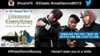 Diamond Boyz  - Haven't seen you in a while (El Dattio, Eazy, & H.U.S.H)