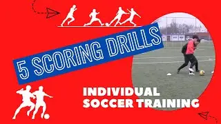 5 Scoring Drills - Individual Soccer Training ⚽️