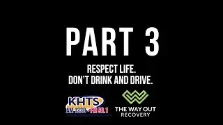 &ldquo;Respect Life: Don&rsquo;t Drink and Drive&rdquo; - Jacob Evans&rsquo; Story, Part Three - KHTS Radio - Santa Clarita