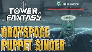 [Tower Of Fantasy] Grayspace World Boss - Puppet Singer