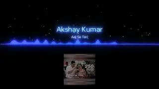 #Aaj se teri #padman movie song# Akshay Kumar # Radhika aptey # hindi song