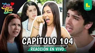 🟢 REACT ERES MI BIEN - CAPÍTULO 104 💕 MARTES 13 DE ENERO | LATINA EN VIVO